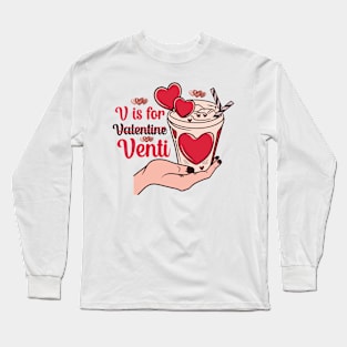 V Is For Venti T Shirt Valentine T shirt For Women Long Sleeve T-Shirt